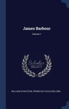 JAMES BARBOUR; VOLUME 1