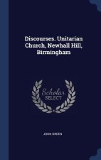 DISCOURSES. UNITARIAN CHURCH, NEWHALL HI