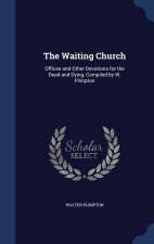 THE WAITING CHURCH: OFFICES AND OTHER DE