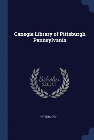 CANEGIE LIBRARY OF PITTSBURGH PENNSYLVAN