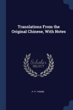 TRANSLATIONS FROM THE ORIGINAL CHINESE,