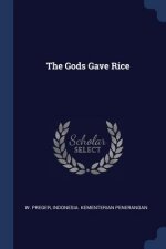 THE GODS GAVE RICE