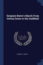 SERGEANT BATES'S MARCH FROM GRETNA GREEN