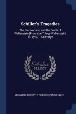 SCHILLER'S TRAGEDIES: THE PICCOLOMINI; A