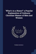 'WHAT'S IN A NAME?' A POPULAR EXPLANATIO
