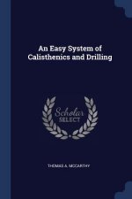 AN EASY SYSTEM OF CALISTHENICS AND DRILL