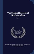 Colonial Records of North Carolina; Volume 3