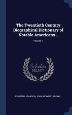 THE TWENTIETH CENTURY BIOGRAPHICAL DICTI