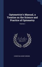 OPTOMETRIST'S MANUAL, A TREATISE ON THE