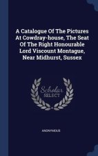 A CATALOGUE OF THE PICTURES AT COWDRAY-H