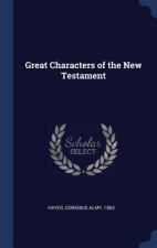 GREAT CHARACTERS OF THE NEW TESTAMENT