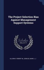 THE PROJECT SELECTION BIAS AGAINST MANAG