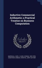 Inductive Commercial Arithmetic; A Practical Treatise on Business Computation