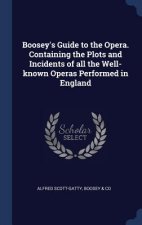BOOSEY'S GUIDE TO THE OPERA. CONTAINING