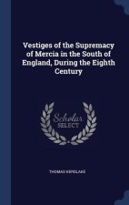 VESTIGES OF THE SUPREMACY OF MERCIA IN T