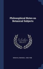 PHILOSOPHICAL NOTES ON BOTANICAL SUBJECT