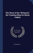 Story of the Britannia the Training Ship for Naval Cadets