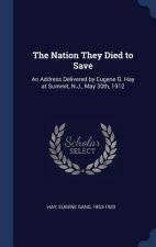 THE NATION THEY DIED TO SAVE: AN ADDRESS