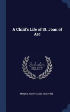 A CHILD'S LIFE OF ST. JOAN OF ARC