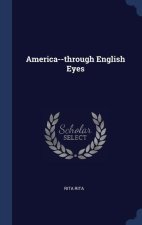 AMERICA--THROUGH ENGLISH EYES