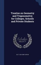 Treatise on Geometry and Trigonometry; For Colleges, Schools and Private Students