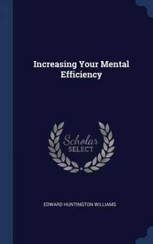 INCREASING YOUR MENTAL EFFICIENCY