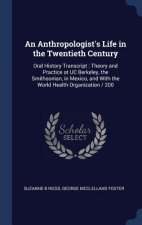 Anthropologist's Life in the Twentieth Century