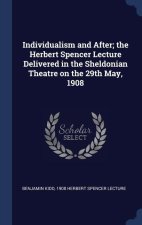 INDIVIDUALISM AND AFTER; THE HERBERT SPE