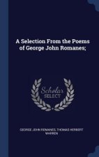 Selection from the Poems of George John Romanes;
