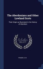 THE ABERDONIANS AND OTHER LOWLAND SCOTS: