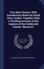 TRUE BEAR STORIES. WITH INTRODUCTORY NOT