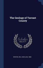 THE GEOLOGY OF TARRANT COUNTY