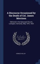 A DISCOURSE OCCASIONED BY THE DEATH OF C