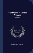 THE STONES OF VENICE VOLUME; VOLUME  1
