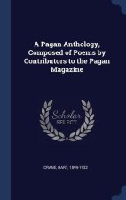 A PAGAN ANTHOLOGY, COMPOSED OF POEMS BY