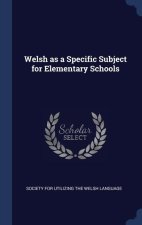 WELSH AS A SPECIFIC SUBJECT FOR ELEMENTA