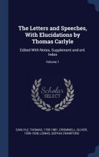 Letters and Speeches, with Elucidations by Thomas Carlyle