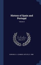 HISTORY OF SPAIN AND PORTUGAL; VOLUME 5