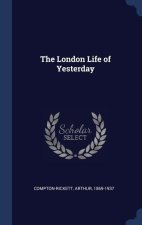 THE LONDON LIFE OF YESTERDAY
