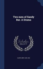 TWO MEN OF SANDY BAR. A DRAMA
