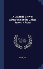 A CATHOLIC VIEW OF EDUCATION IN THE UNIT