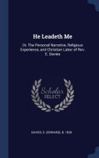 HE LEADETH ME: OR, THE PERSONAL NARRATIV