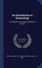 AN INTRODUCTION TO ENTOMOLOGY: OR, ELEME
