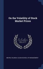 ON THE VOLATILITY OF STOCK MARKET PRICES