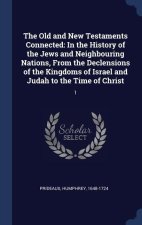 THE OLD AND NEW TESTAMENTS CONNECTED: IN