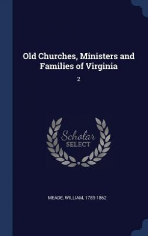 OLD CHURCHES, MINISTERS AND FAMILIES OF