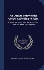 AN OUTLINE STUDY OF THE GOSPEL ACCORDING