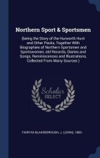 NORTHERN SPORT & SPORTSMEN:  BEING THE S