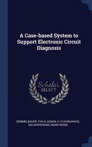 Case-Based System to Support Electronic Circuit Diagnosis