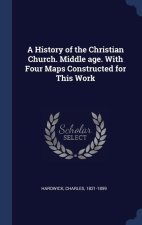 A HISTORY OF THE CHRISTIAN CHURCH. MIDDL